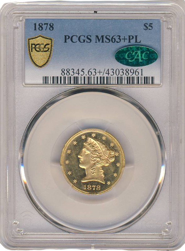 1878 $5 Liberty PCGS MS63 CAC + Proof Like