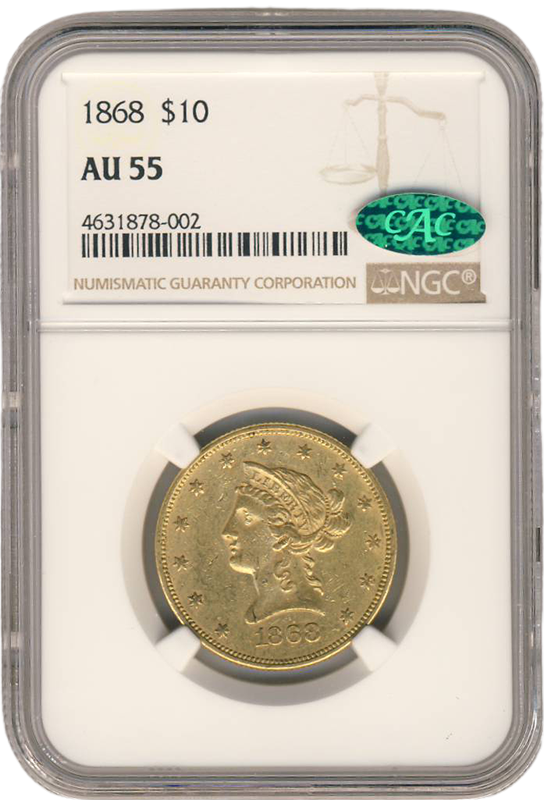 1868 $10 Liberty NGC AU55 CAC