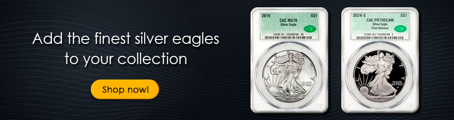 Add the finest silver eagles to your collection