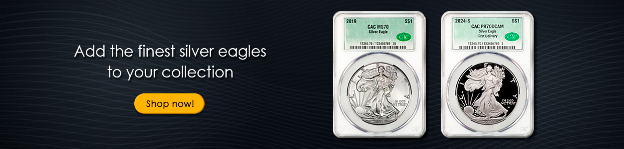 Add the finest silver eagles to your collection